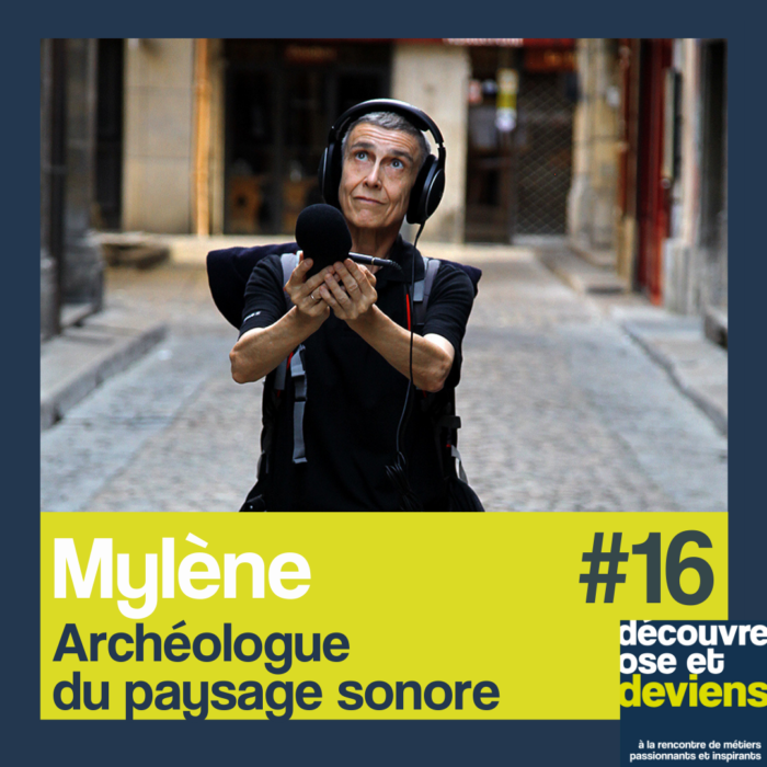Episode 16 -Mylène, anthropologue du paysage sonore