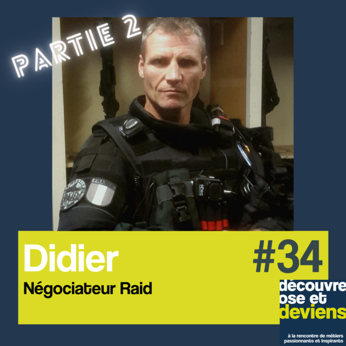 34 -Didier-négociateur Raid – PARTIE 2